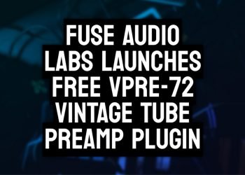 Fuse Audio Labs has released VPRE-72, a free vintage tube preamp plugin for Win & Mac.