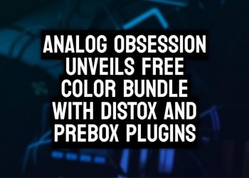 Analog Obsession Releases Free Color Bundle Featuring Distox and Prebox Plugins for Windows and Mac.